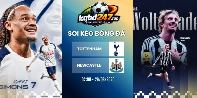 Kèo Nhà Cái Tottenham Vs Newcastle - NHA, 29/08/2026 1 Kèo nhà cái Tottenham vs Newcastle - NHA, 29/08/2026