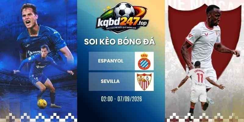 Tỷ Lệ Kèo Espanyol Vs Sevilla - La Liga, 07/09/2026 1 Tỷ lệ kèo Espanyol vs Sevilla - La Liga, 07/09/2026