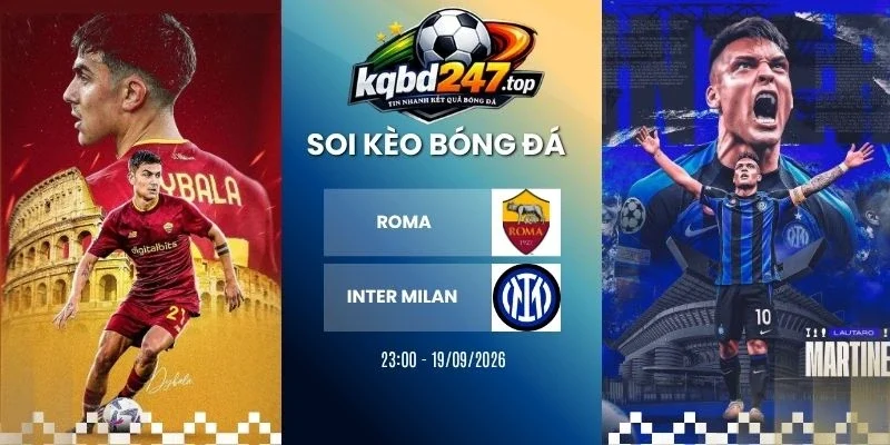 Tỷ Lệ Kèo Roma Vs Inter Milan - Serie A, 19/09/2026 1 Tỷ lệ kèo Roma vs Inter Milan - Serie A, 19/09/2026