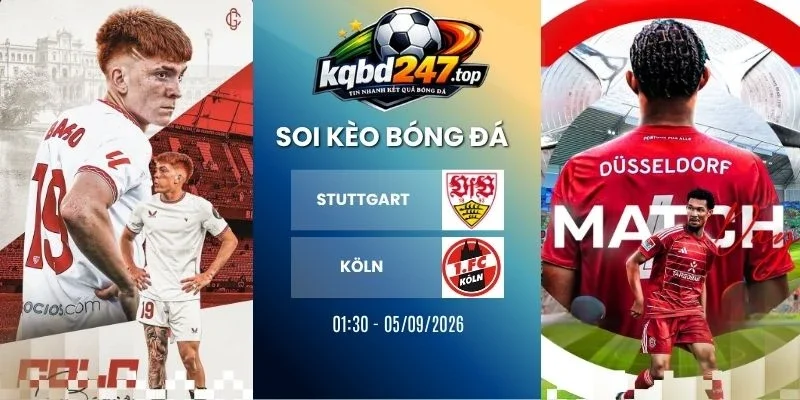 Tỷ Lệ Kèo Stuttgart Vs Köln - Bundesliga, 05/09/2026 1 Tỷ lệ kèo Stuttgart vs Köln - Bundesliga, 05/09/2026